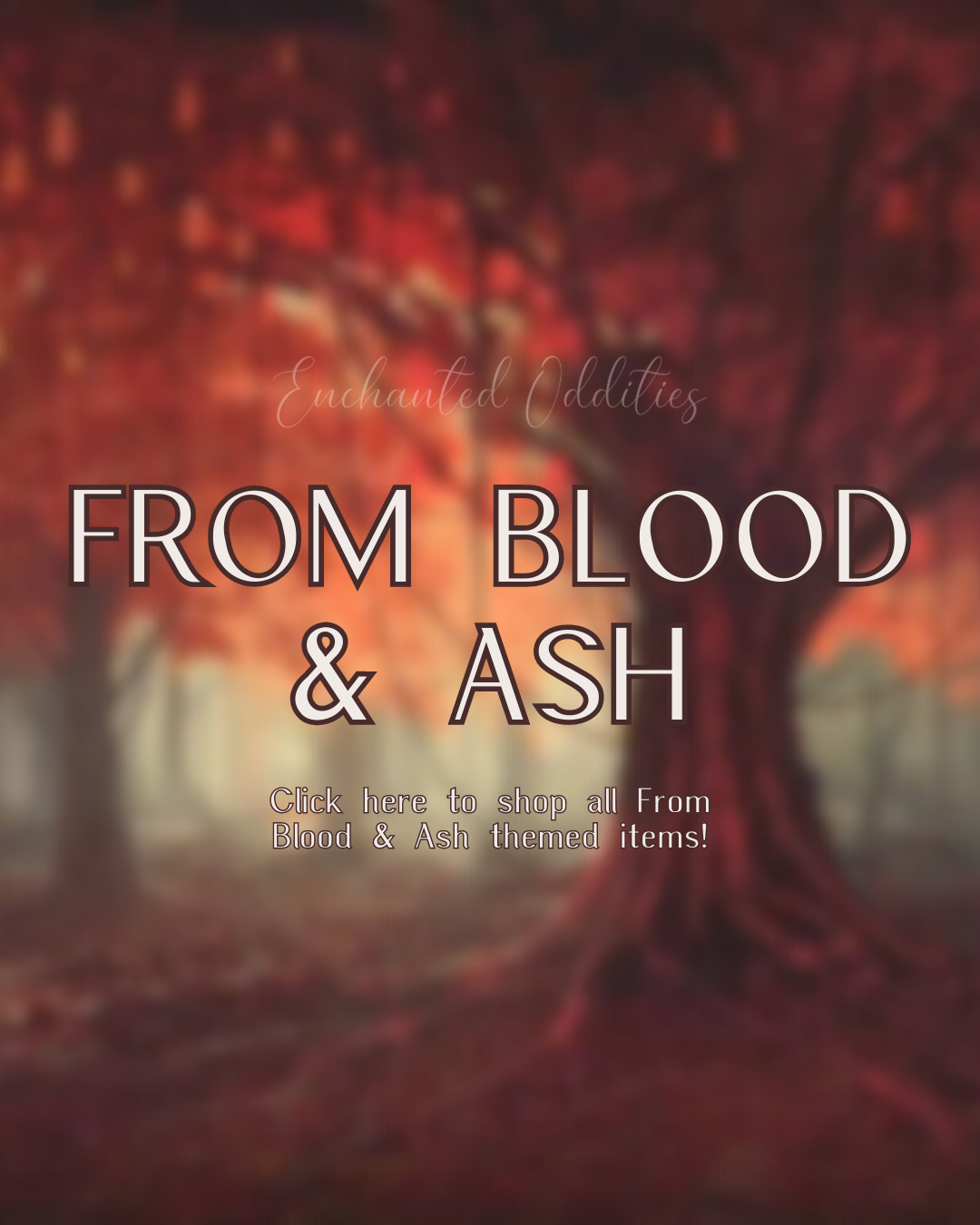 ✧ FROM BLOOD & ASH COLLECTION ✧