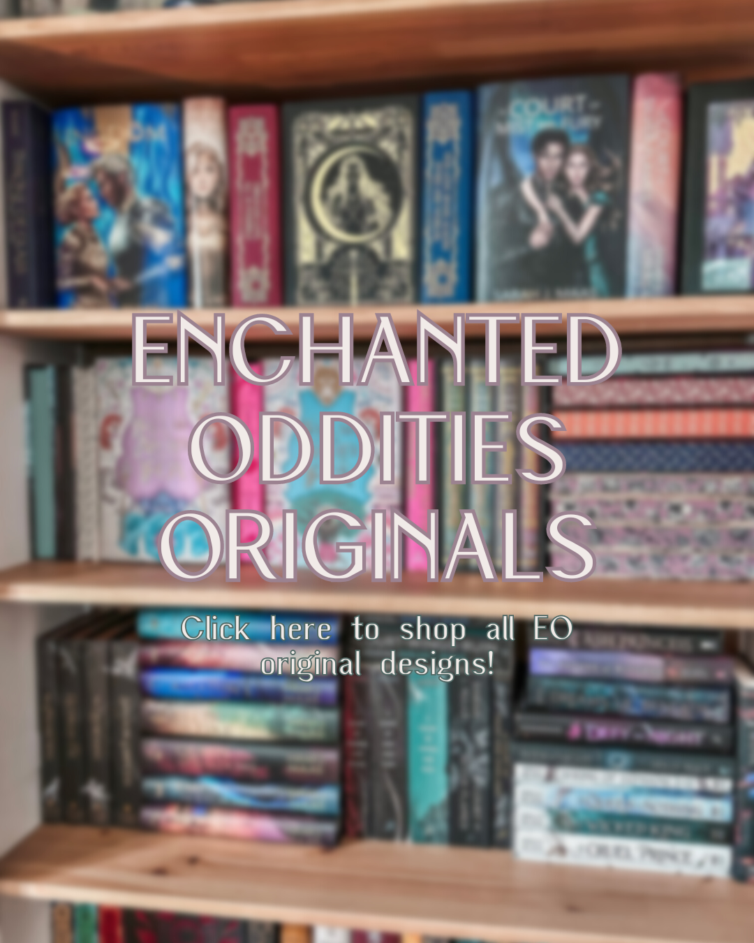 Enchanted Oddities Originals